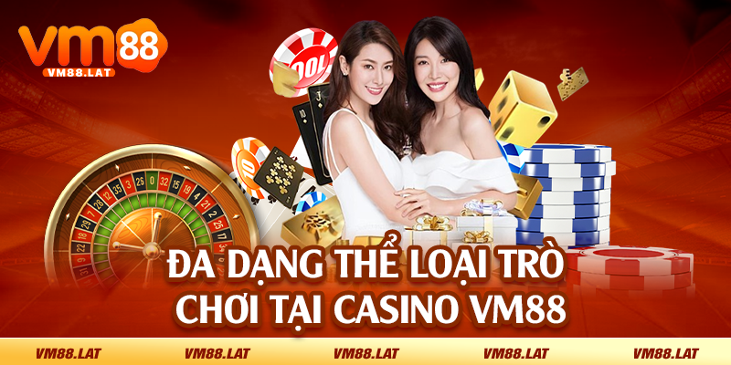 Đa dạng thể loại trò chơi tại casino VM88